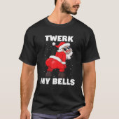 Twerking Santa Claus in Mask Twerk My Bells Christ T-Shirt (Vorderseite)