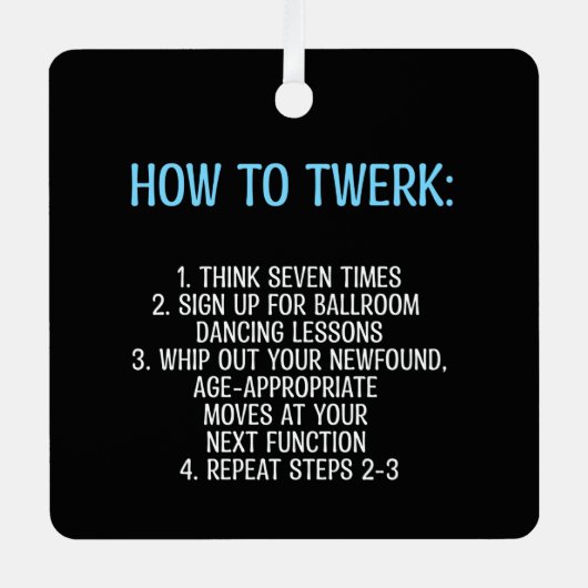 Twerking Tutorial - NICHT! Ornament Aus Metall (Vorderseite)