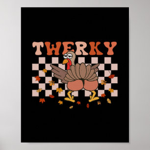 Twerky Erntedankfest Lustiger Truthahnarsch Twerk Poster