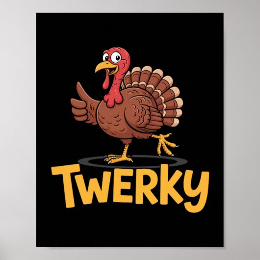 Twerky Funny Thanksgiving Dancing Turkey Pun  Poster (Vorne)