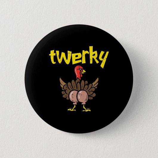 Twerky Truthahn Hintern Lustiger Thanksgiving Twer Button (Vorderseite)