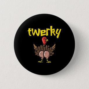 Twerky Turkey Hintern Fun Erntedank Twerk Tance Pu Button