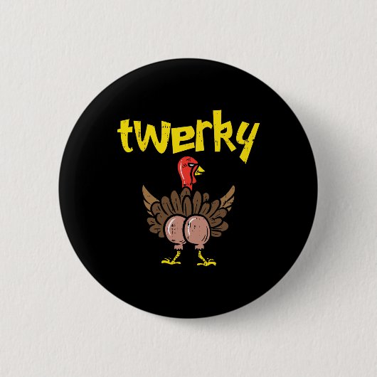 Twerky Turkey Hintern Fun Erntedank Twerk Tance Pu Button (Vorderseite)