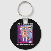 Twillight Spooky Jahreszeit, als ob Sie die Schwel Schlüsselanhänger (Vorderseite)