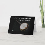 TWIN, BANJO PLAYER AND FAVORITE MUSICIAN BIRTHDAY KARTE<br><div class="desc">FOR "YOUR TWIN" WHO JUST SO HAPPENS TO BE A "BANJO PLAYER" AND "YOUR FAVORITE MUSICIAN" ON HIS OR HER BIRTHDAY! WHAT FUN!</div>