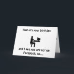 ***TWIN***-NOT on FACEBOOK SO A CARD FOR "YOU" Karte<br><div class="desc">ONLY A CARD WILL DUE FOR "MY TWIN" ON HIS OR HER BIRTHDAY!!!!</div>