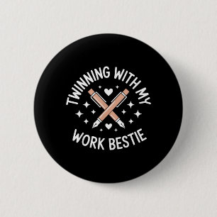 Twinning mit meiner besten Arbeitskollegin Lustige Button