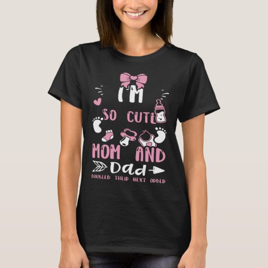 Twins I'm So Cute Mom And Dad Doubled Their Ne...  T-Shirt (Vorderseite)