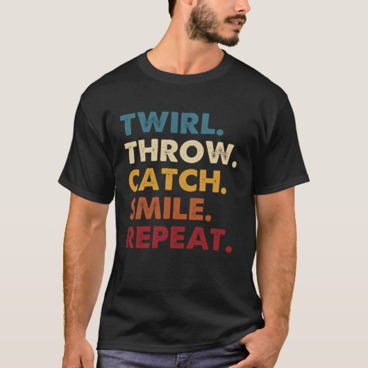 Twirl Throw Catch Smile Repeat Baton Twirling T-Shirt (Vorderseite)