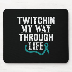 Twitchin My Way Through Life Tourette Syndrome Awa Mousepad