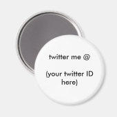 Twitter me @ (Ihre Twitter-ID hier) The MUSEUM Magnet (Vorderseite/Rückseite)