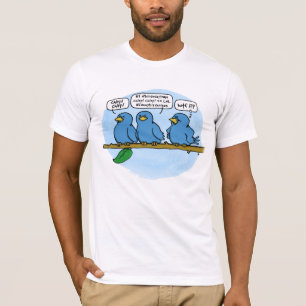 Twittervogel im wirklichen Leben T-Shirt