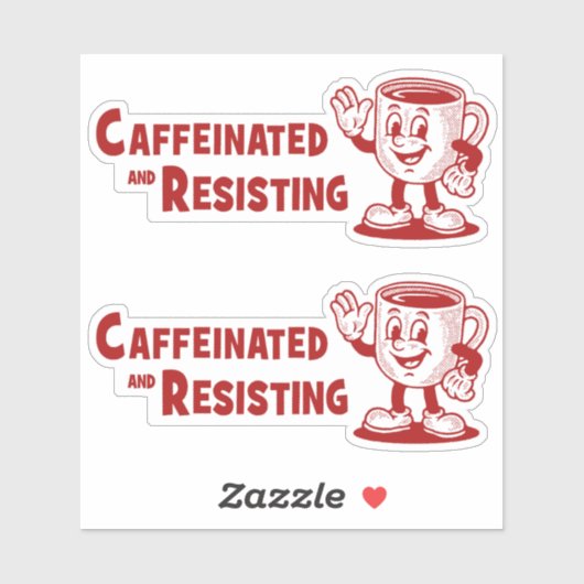 TWO! Caffeinated & Resisting Protest Coffee Aufkleber (Blatt)