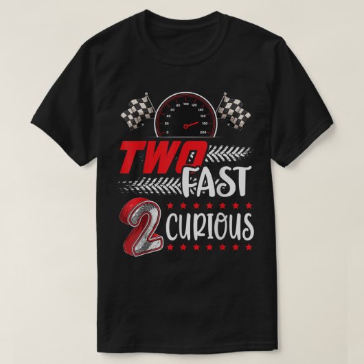 Two Fast 2 Curious racing 2nd Birthday two T-Shirt (Design vorne)