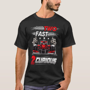 Two Fast 2 Curious racing 2nd Birthday two T-Shirt