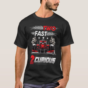 Two Fast 2 Curious racing 2nd Birthday two T-Shirt
