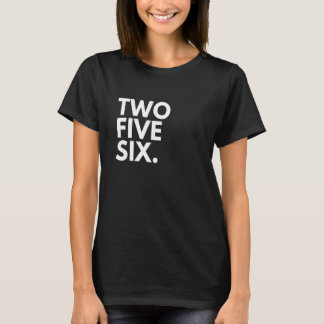 TWO FIVE SIX Area Code 256 Huntsville AL Alabama U T-Shirt