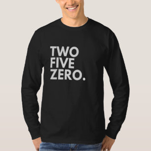 TWO FIVE ZERO Vorwahl 250 Kelowna BC British Colum T-Shirt
