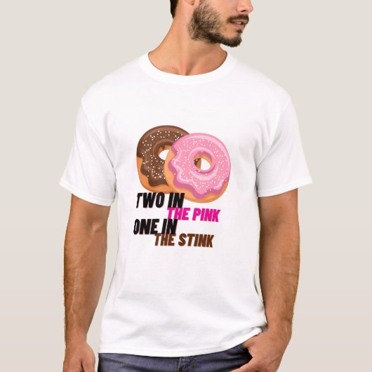 Two in the pink one in the stink funny shocker T-Shirt (Vorderseite)