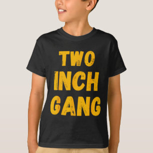 Two Inch Gang Lustiger Erwachsenen-Humor T-Shirt