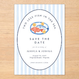 Two Less Fish in The Sea Save the Date  Acryleinladungen