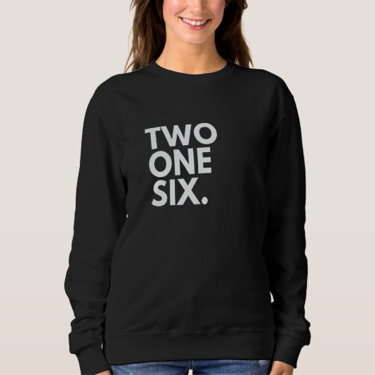TWO ONE SIX Area Code 216 Cleveland OH Ohio USA   Sweatshirt (Vorderseite)