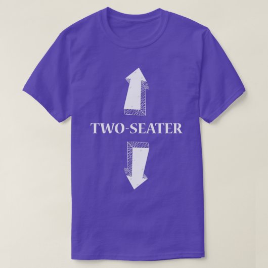 two Seater Funny Adult Humor Popular Quote T-Shirt (Design vorne)