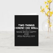 Two Things I Know I Do Well Make Dogs Happy People Karte (Gelbe Blume)