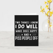 Two Things I Know I Do Well Make Dogs Happy People Karte (Gelbe Blume)
