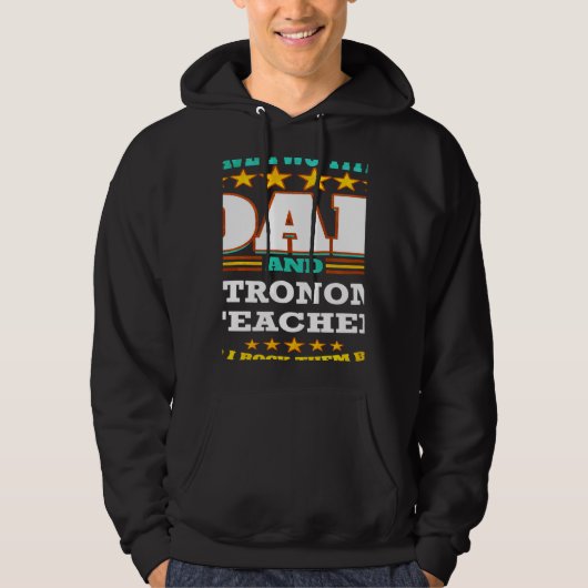 Two Titles Dad & Astronomy Teacher I Rock them Bot Hoodie (Vorderseite)