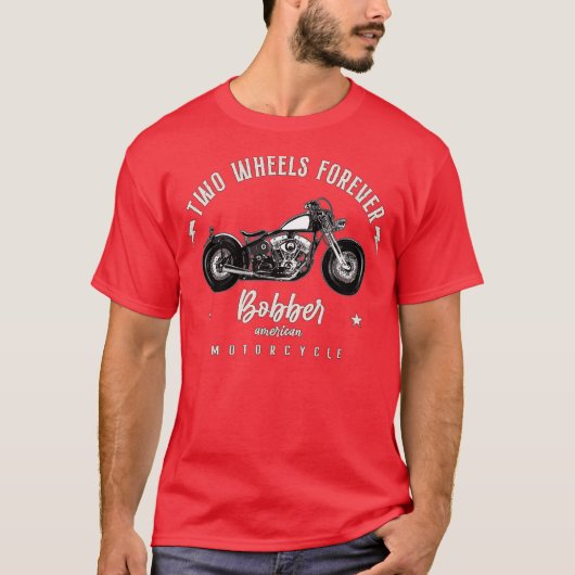 Two Wheels Forever American Bobber T-Shirt (Vorderseite)