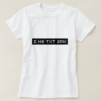 txt I h8 spk T-Shirt