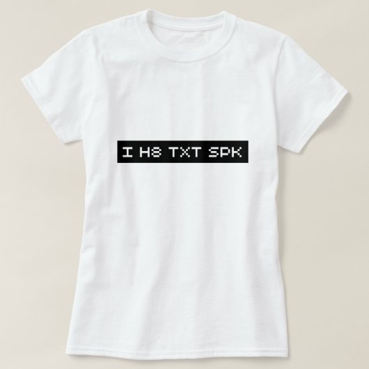 txt I h8 spk T-Shirt (Design vorne)
