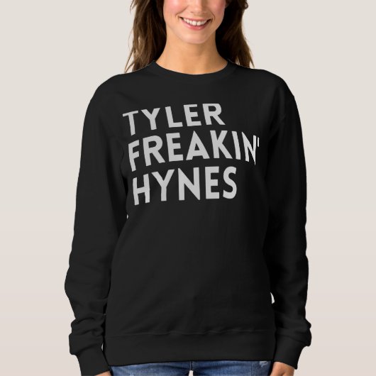 Tyler Freakin' Hynes Sweatshirt (Vorderseite)
