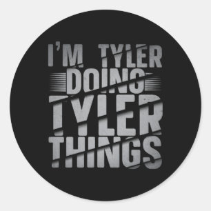 Tyler macht Tyler Things Tyler Name Runder Aufkleber