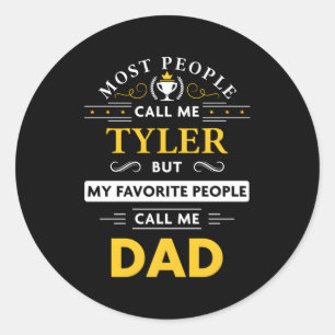 Tyler Name meine Lieblings-Leute nennen mich Vater Runder Aufkleber