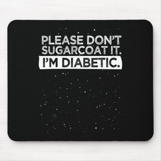 Typ-1-Diabetes-Bewusstsein Bitte verzuckern Sie ni Mousepad (Vorne)