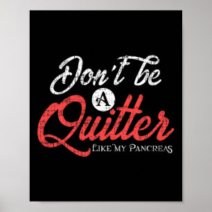 Typ 1 Diabetes Diabetiker Pankreas Quitter Poster
