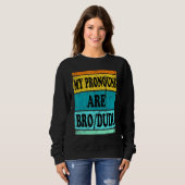 Typ Bro Pronouns Men Sweatshirt (Vorne ganz)