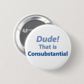 Typ! Das ist consubstantial Button (Vorne & Hinten)