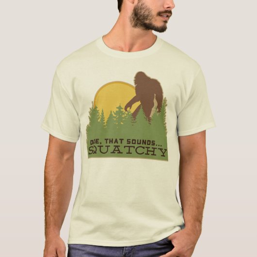 Typ… das klingt Squatchy T-Shirt (Vorderseite)