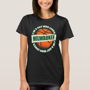Typ der Milwaukee Basketball liebt - B-Ball City W T-Shirt