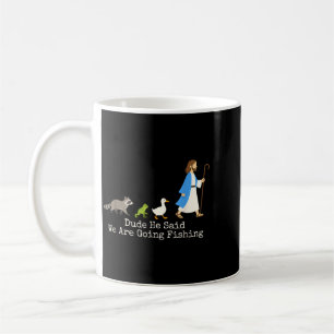 Typ Er sagte, er geht angeln Lustiger Jesus Christ Kaffeetasse