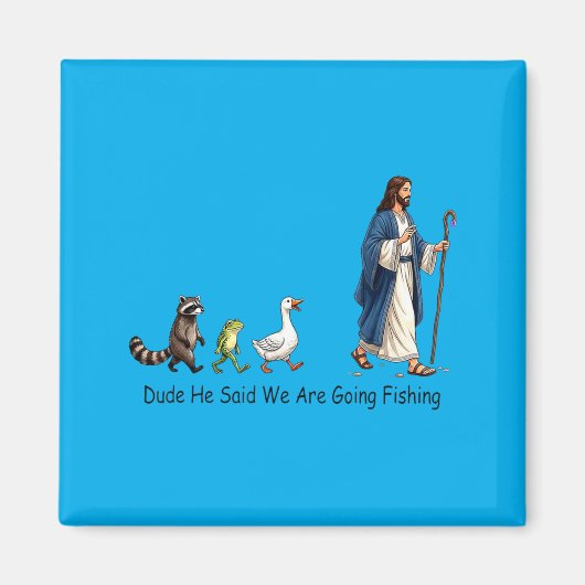 Typ Er sagte wir gehen angeln Jesus Jünger Magnet (Vorne)