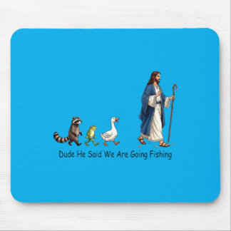 Typ Er sagte wir gehen angeln Jesus Jünger Mousepad