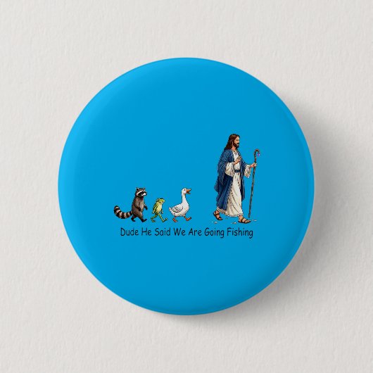 Typ Er sagte wir gehen angeln Jesus Nachfolger Button (Vorderseite)