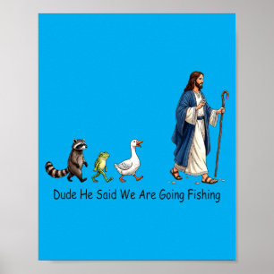Typ Er sagte wir gehen angeln Jesus Nachfolger Poster
