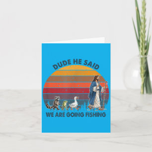 Typ Er sagte wir gehen angeln Jesus Tiere Karte