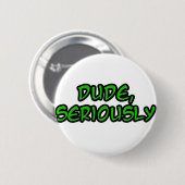 Typ, ernsthaft cooler Entwurf Button (Vorne & Hinten)