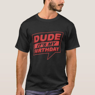 Typ Es ist mein Geburtstag - Geburtstag Typ T-Shirt